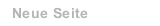 Neue Seite